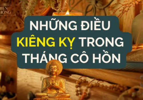 Tháng cô hồn kiêng kỵ những gì theo phong tục tâm linh.